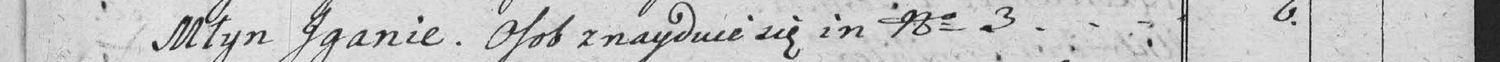 This passage in the manuscript: Młyn Jganie