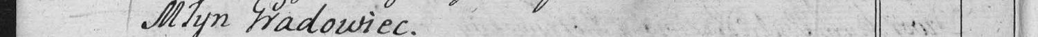 This passage in the manuscript: Młyn Wadowiec