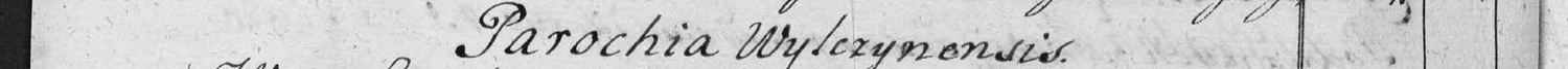 This passage in the manuscript: Parochia Wylczynensis